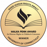 The Malka Penn Award. The award reads "Dodd Human Rights Impact, Malka Penn Award for Human Rights in Children's Literature Winner, University of Connecticut"