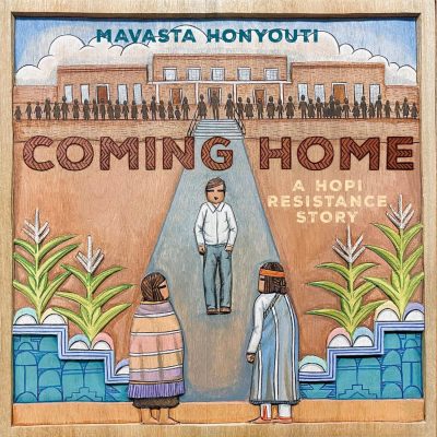 Cover of Coming Home: A Hopi Resistance Story by Mavasta Honyouti and published by Levine Querido.